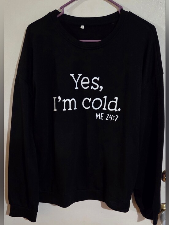Sweaters - "Yes Im Cold" Womens Crewneck Black Sweatshirt Size XL